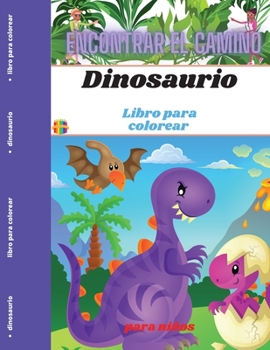 Paperback Libro de Dino para colorear para ni?os: Encuentra el camino - Libro de actividades [Spanish] Book