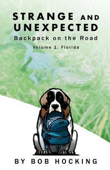Paperback Strange and Unexpected: Backpack on the Road - Volume One: Florida Book