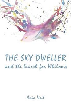 Paperback The Sky Dweller: and the Search for Whiloms Book
