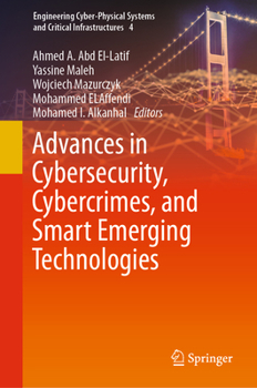 Hardcover Advances in Cybersecurity, Cybercrimes, and Smart Emerging Technologies Book