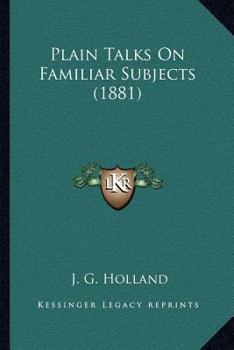 Paperback Plain Talks On Familiar Subjects (1881) Book