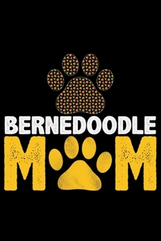 Paperback Bernedoodle Mom: Cool Bernedoodle Dog Journal Notebook - Bernedoodle Puppy Lover Gifts - Funny Bernedoodle Dog Notebook - Bernedoodle O Book