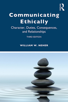 Paperback Communicating Ethically: Character, Duties, Consequences, and Relationships Book