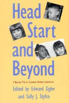 Hardcover Head Start and Beyond: A National Plan for Extended Childhood Intervention Book