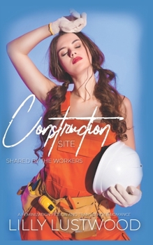 Paperback Construction Site - Shared By The Workers: A Feminization Fiction and Transgender Romance Book