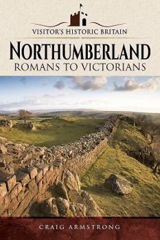 Paperback Northumberland: Romans to Victorians Book