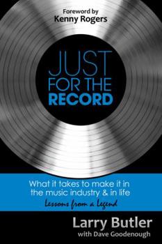 Hardcover Just for the Record: What It Takes to Make It in the Music Industry & in Life: Lessons from a Legend Book