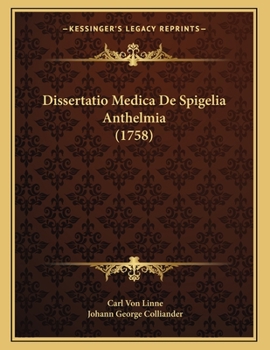 Paperback Dissertatio Medica De Spigelia Anthelmia (1758) [Latin] Book