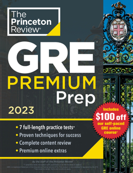 Paperback Princeton Review GRE Premium Prep, 2023: 7 Practice Tests + Review & Techniques + Online Tools Book