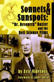 Paperback Sonnets to Sunspots: Dr. Research Baxter and the Bell Science Films Book