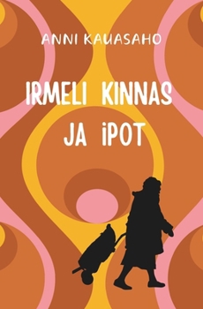 Paperback Irmeli Kinnas ja iPot [Finnish] Book