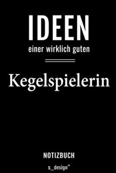 Notizbuch für Kegelspieler / Kegelspielerin: Originelle Geschenk-Idee [120 Seiten  liniertes blanko Papier] (German Edition)