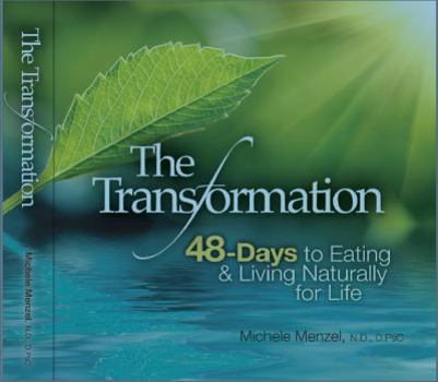 Hardcover The Transformation, 48 Days to Eating and Living Naturally for Life Book