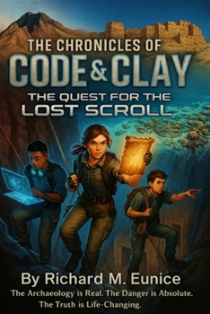 Paperback The Chronicles of Code & Clay: The Quest for the Lost Scroll Book