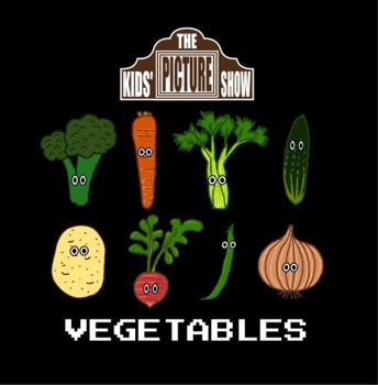 Vegetables (The Kids' Picture Show)