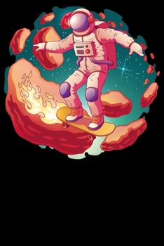Kosmos Weltall Weltraum: Notizbuch DIN A5 Blanko 120 Seiten Astronaut Skateboard Skate Apollo 11 Skateboarding Planet Mond Mars Geschenkidee & ... Notizheft Notizblock (German Edition)