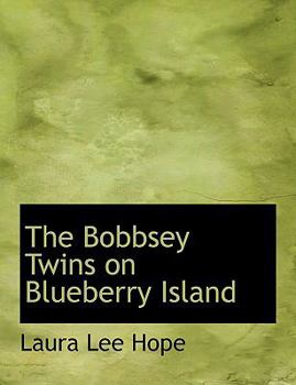 Paperback The Bobbsey Twins on Blueberry Island [Large Print] Book