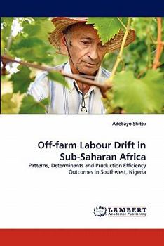 Off-farm Labour Drift in Sub-Saharan Africa: Patterns, Determinants and Production Efficiency Outcomes in Southwest, Nigeria