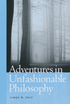 Paperback Adventures in Unfashionable Philosophy Book
