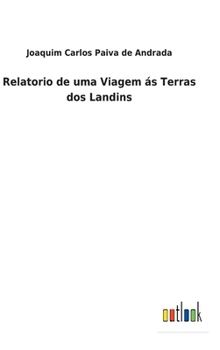 Hardcover Relatorio de uma Viagem ás Terras dos Landins [Portuguese] Book