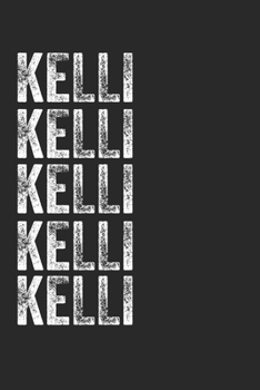 Paperback Name KELLI Journal Customized Gift For KELLI A beautiful personalized: Lined Notebook / Journal Gift, Notebook for KELLI,120 Pages, 6 x 9 inches, Gift Book