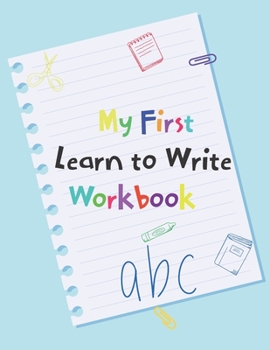 Paperback My First Learn to Write Workbook: scholastic kindergarten Preschool workbook for kids Book