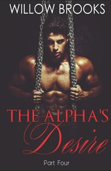 Paperback The Alpha's Desire 4: (BBW Paranormal Shape Shifter Romance) Book