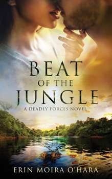 Beat of the Jungle - Book #1 of the Deadly Forces