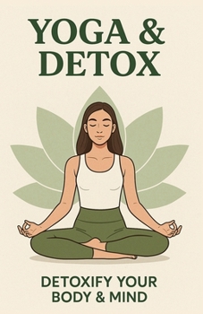 Paperback Yoga and Digital Detox: Practical Tool to Manage Stress and Minimize Screentime Book