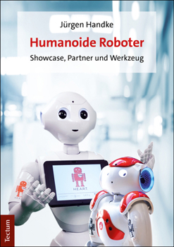 Paperback Humanoide Roboter: Showcase, Partner Und Werkzeug [German] Book