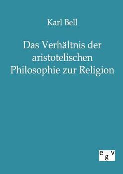 Paperback Das Verhältnis der aristotelischen Philosophie zur Religion [German] Book