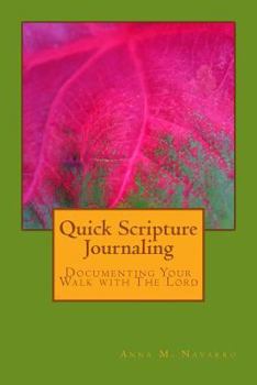 Paperback Quick Scripture Journaling: Documenting Your Walk with the Lord Book