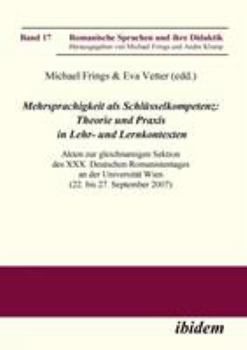 Paperback Mehrsprachigkeit als Schlüsselkompetenz: Theorie und Praxis in Lehr- und Lernkontexten. Akten zur gleichnamigen Sektion des XXX. Deutschen Romanistent [German] Book