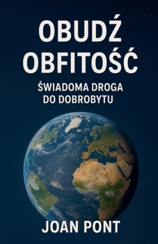 Paperback Obudź Obfitośc. Świadoma droga do dobrobytu [Polish] Book