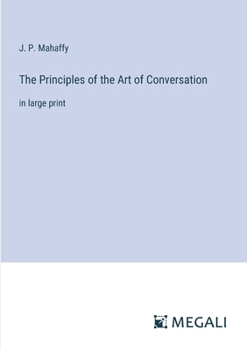 Paperback The Principles of the Art of Conversation: in large print Book