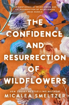 Paperback The Confidence and Resurrection of Wildflowers Book
