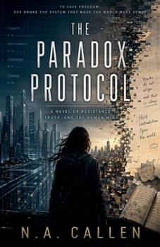 The Paradox Protocol: A novel of resistance, truth, and the human mind.