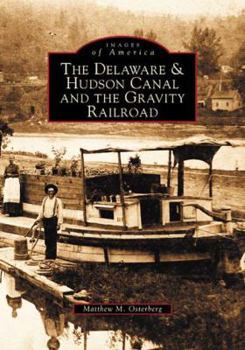 Paperback The Delaware and Hudson Canal and the Gravity Railroad Book
