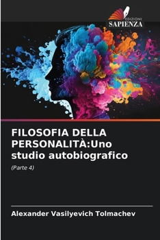 Filosofia Della Personalità: Uno studio autobiografico (Italian Edition)