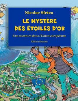Le mystere des etoiles d'or: Une aventure dans l'Union europeenne (Edition illustree)