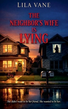 Paperback The Neighbor's Wife is Lying Book