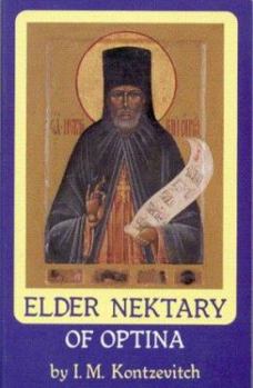 Elder Nektary of Optina (The Optina Elders Series, Vol. 5) - Book #5 of the Optina Elders