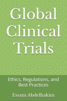 Paperback Global Clinical Trials: Ethics, Regulations, and Best Practices Book