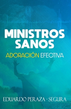 Ministros sanos, adoracion efectiva