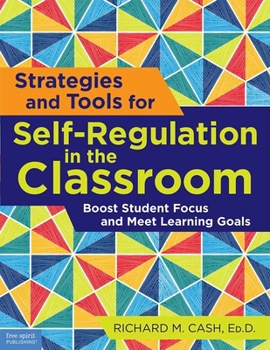 Paperback Strategies and Tools for Self-Regulation in the Classroom: Boost Student Focus and Meet Learning Goals Book