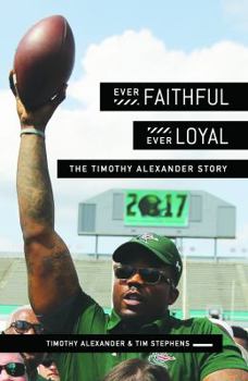 Paperback Ever Faithful, Ever Loyal: The Timothy Alexander Story Book