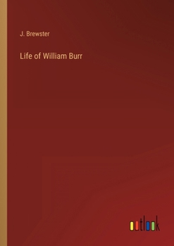 Paperback Life of William Burr Book