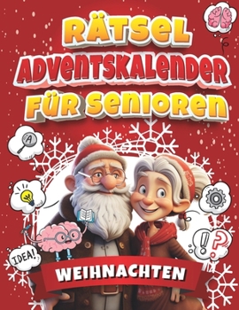 Paperback Rätsel Adventskalender für Senioren Weihnacht: Weihnachtlicher Rätsel-Zauber mit über 100 liebevoll gestalteten Kreuzworträtsel, Sudoku & mehr in groß [German] Book