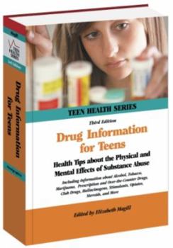 Hardcover Drug Information for Teens: Health Tips About the Physical and Mental Effects of Substance Abuse, Including Information About Alcohol, Tobacco, ... Steroids, and More (Teen Health Series) Book
