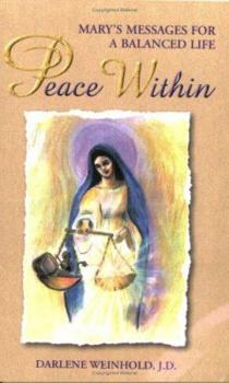 Paperback Peace Within: Mary's Messages for a Balanced Life Book